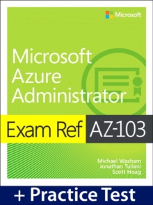 Image for Exam Ref AZ-103 Microsoft Azure Administrator with Practice Test