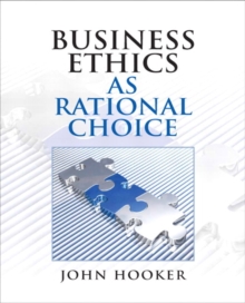Image for Business Ethics as Rational Choice