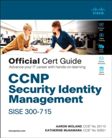 CCNP Security Identity Management SISE 300-715 Official Cert Guide