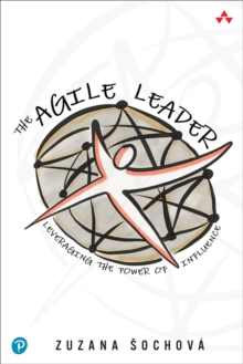 The Agile Leader: Leveraging the Power of Influence