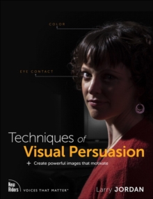 Image for Techniques of visual persuasion  : create powerful images that motivate