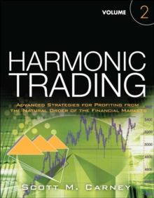 Harmonic Trading: Advanced Strategies for Profiting from the Natural Order of the Financial Markets, Volume 2