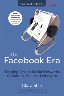 Image for The Facebook era  : tapping online social networks to market, sell, and innovate