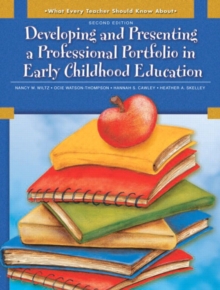 Image for What Every Teacher Should Know About Developing and Presenting a Professional Portfolio in Early Childhood Education