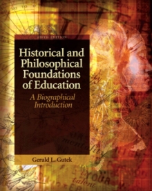 Image for Historical and philosophical foundations of education  : a biographical approach