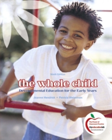 Image for The whole child  : developmental education for the early years