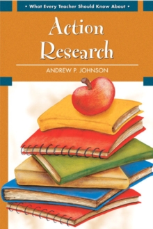 Image for What Every Teacher Should Know About Action Research