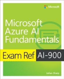 Exam Ref AI-900 Microsoft Azure AI Fundamentals