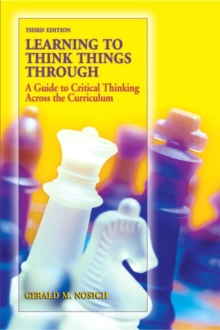 Image for Learning to Think Things Through : A Guide to Critical Thinking Across the Curriculum