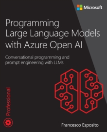 Image for Programming Large Language Models With Azure Open AI: Conversational Programming and Prompt Engineering With LLMs
