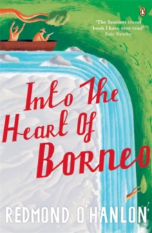 Image for Into the heart of Borneo