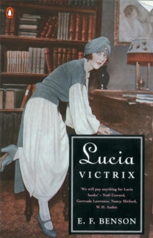 Image for Lucia Victrix : Mapp and Lucia, Lucia's Progress, Trouble for Lucia