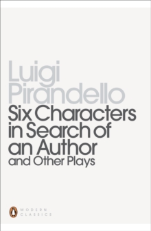 Six Characters in Search of an Author and Other Plays