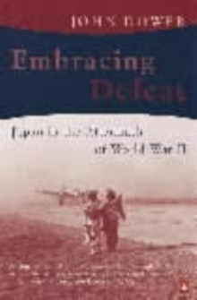 Embracing Defeat: Japan in the Aftermath of World War II