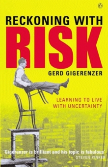 Image for Reckoning with risk  : learning to live with uncertainty