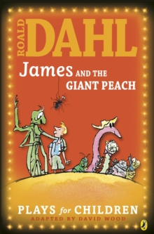 Image for Roald Dahl's James and the giant peach  : a play