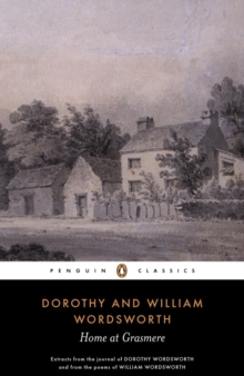 Home at Grasmere: Extracts from the Journal of Dorothy Wordsworth and from the Poems of William Wordsworth