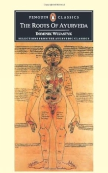 Image for The Roots of Ayurveda : Selections from Sanskrit Medical Writings