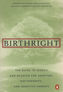 Image for Birthright : The Guide to Search and Reunion for Adoptees, Birthparents, and Adoptive Parents