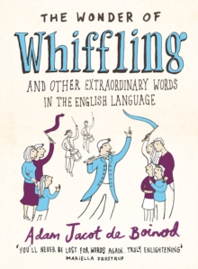 Image for The wonder of whiffling  : and other extraordinary words in the English language