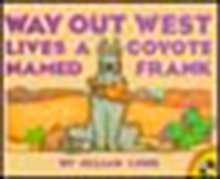Image for Way Out West Lives a Coyote Named Frank