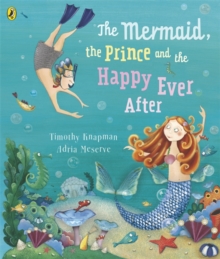 Image for The Mermaid, the Prince and the Happy Ever After