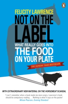 Image for Not on the label  : what really goes into the food on your plate