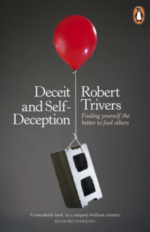 Image for Deceit and self-deception  : fooling yourself the better to fool others