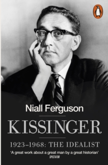 Image for Kissinger: 1923-1968, the idealist
