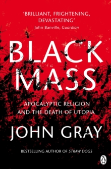 Image for Black mass  : apocalyptic religion and the death of Utopia
