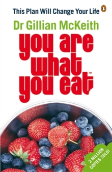 You Are What You Eat: The original healthy lifestyle plan and multi-million copy bestseller