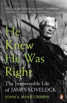 Image for He knew he was right  : the irrepressible life of James Lovelock