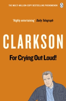 Image for For crying out loud!  : the world according to Clarkson, volume three