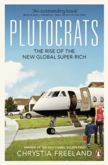 Image for Plutocrats  : the rise of the new global super-rich
