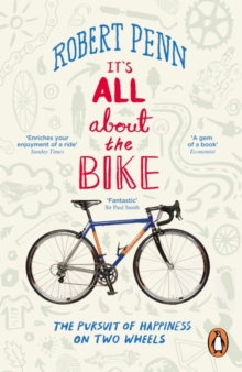 It’s All About the Bike: The Pursuit of Happiness On Two Wheels