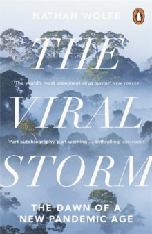 Image for The viral storm  : the dawn of a new pandemic age
