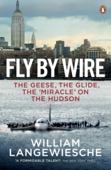 Image for Fly by wire  : the incredible story of the Hudson River plane crash