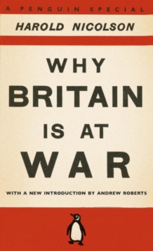Why Britain is at War: With a New Introduction by Andrew Roberts