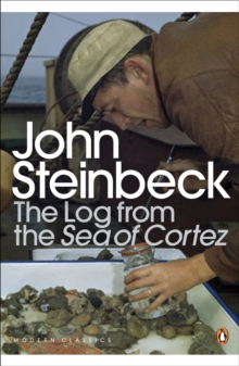 Image for The log from the Sea of Cortez  : the narrative portion of the book, Sea of Cortez (1941) by John Steinbeck and E.F. Ricketts
