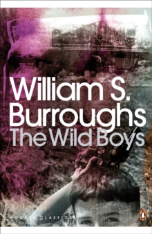 The Wild Boys: A Book of the Dead