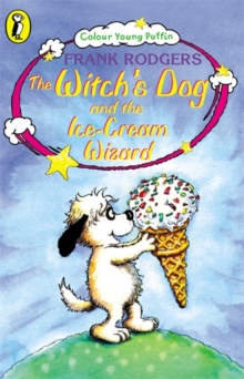 Image for The Witch's Dog and the Ice-cream Wizard