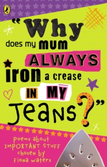 Image for "Why does mum always iron a crease in my jeans?"