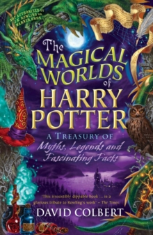 Image for The magical worlds of Harry Potter  : a treasury of myths, legends and fascinating facts