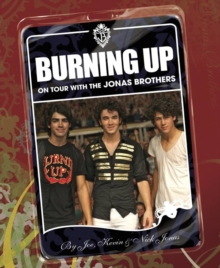 Image for Burning up  : on tour with the Jonas Brothers