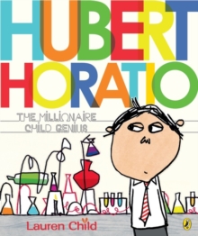 Image for Hubert Horatio  : the millionaire child genius