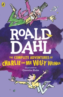 Image for The complete adventures of Charlie and Mr Willy Wonka