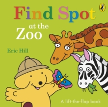 Image for Find Spot at the zoo  : a lift-the-flap book