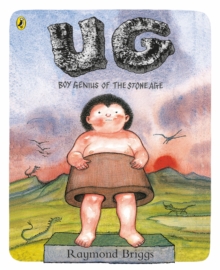 Image for Ug  : boy genius of the Stone Age and his search for soft trousers