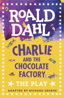 Image for Charlie and the chocolate factory  : the play