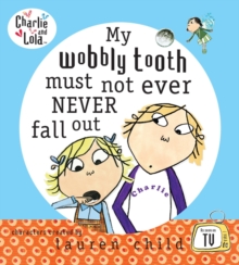 Image for My Wobbly Tooth Must Not Ever Never Fall Out